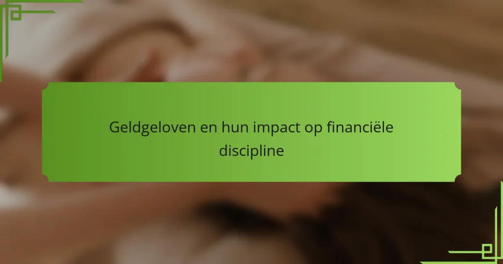 Geldgeloven en hun impact op financiële discipline
