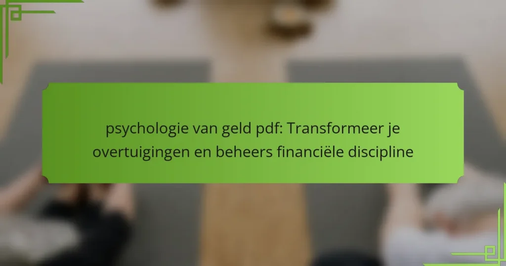 psychologie van geld pdf: Transformeer je overtuigingen en beheers financiële discipline