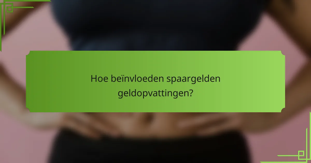 Hoe beïnvloeden spaargelden geldopvattingen?